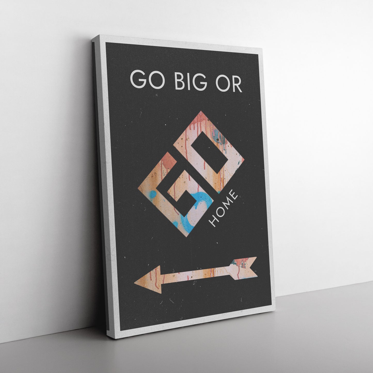 GO BIG OR GO HOME