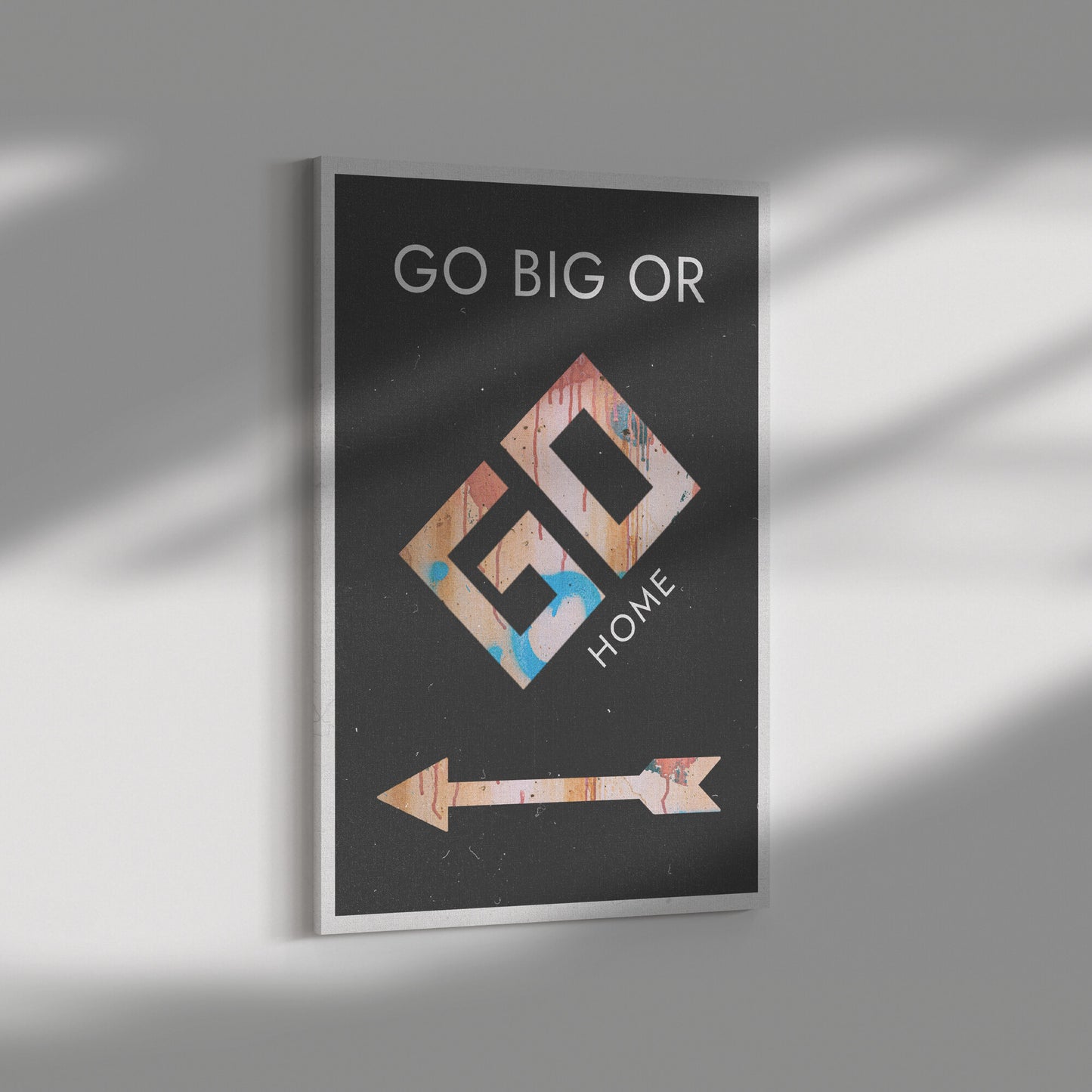 GO BIG OR GO HOME