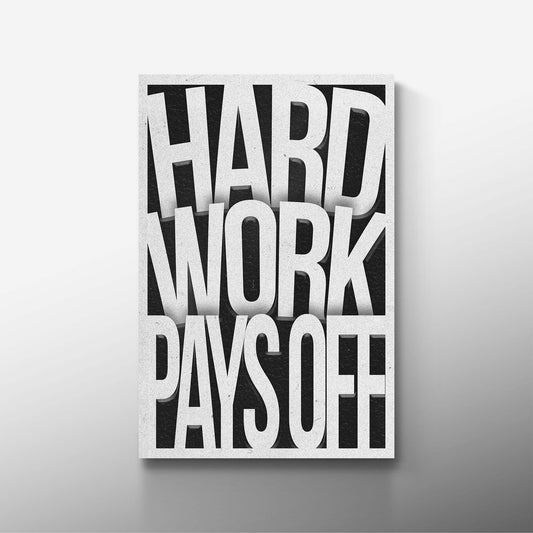 HARD WORK PAYS OFF