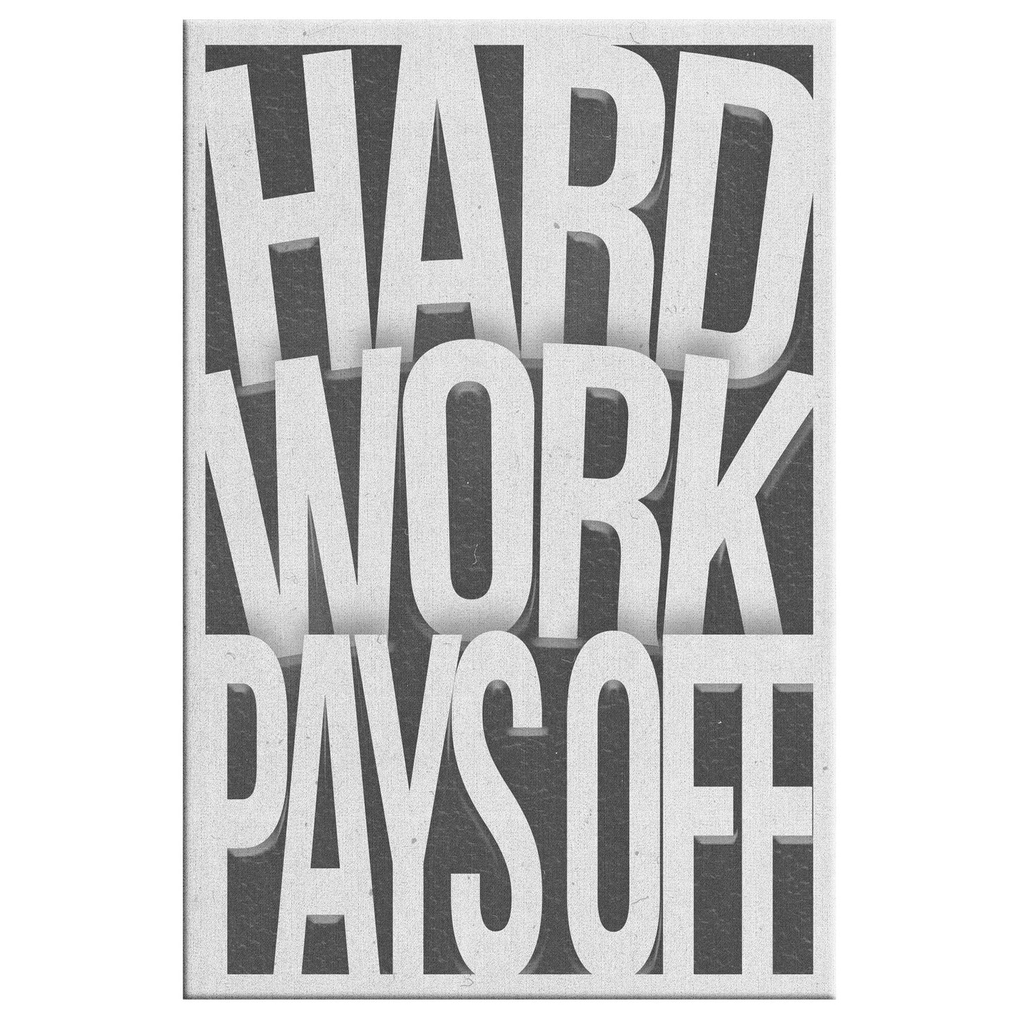 HARD WORK PAYS OFF