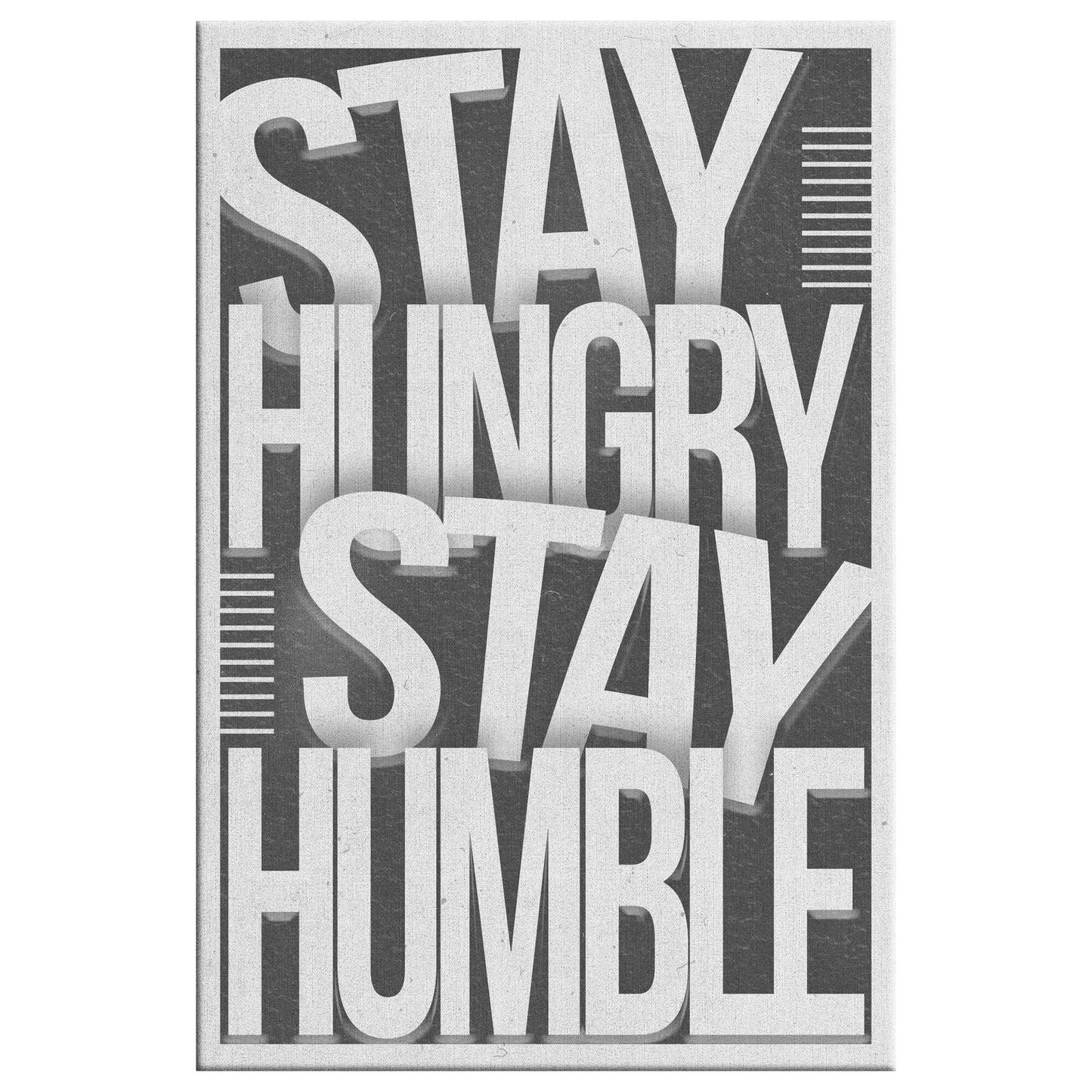 STAY HUNGRY STAY HUMBLE