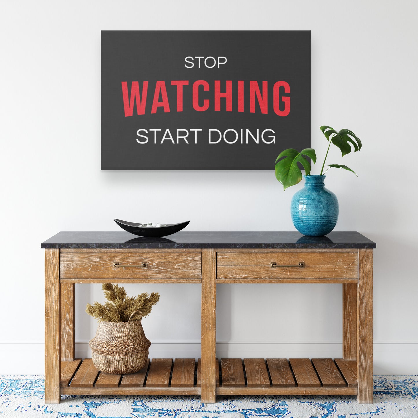 STOP WATCHING START DOING