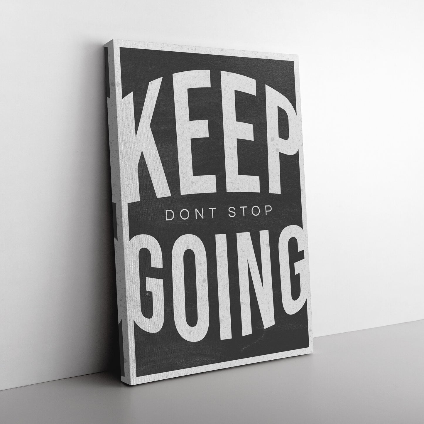 KEEP GOING DONT STOP