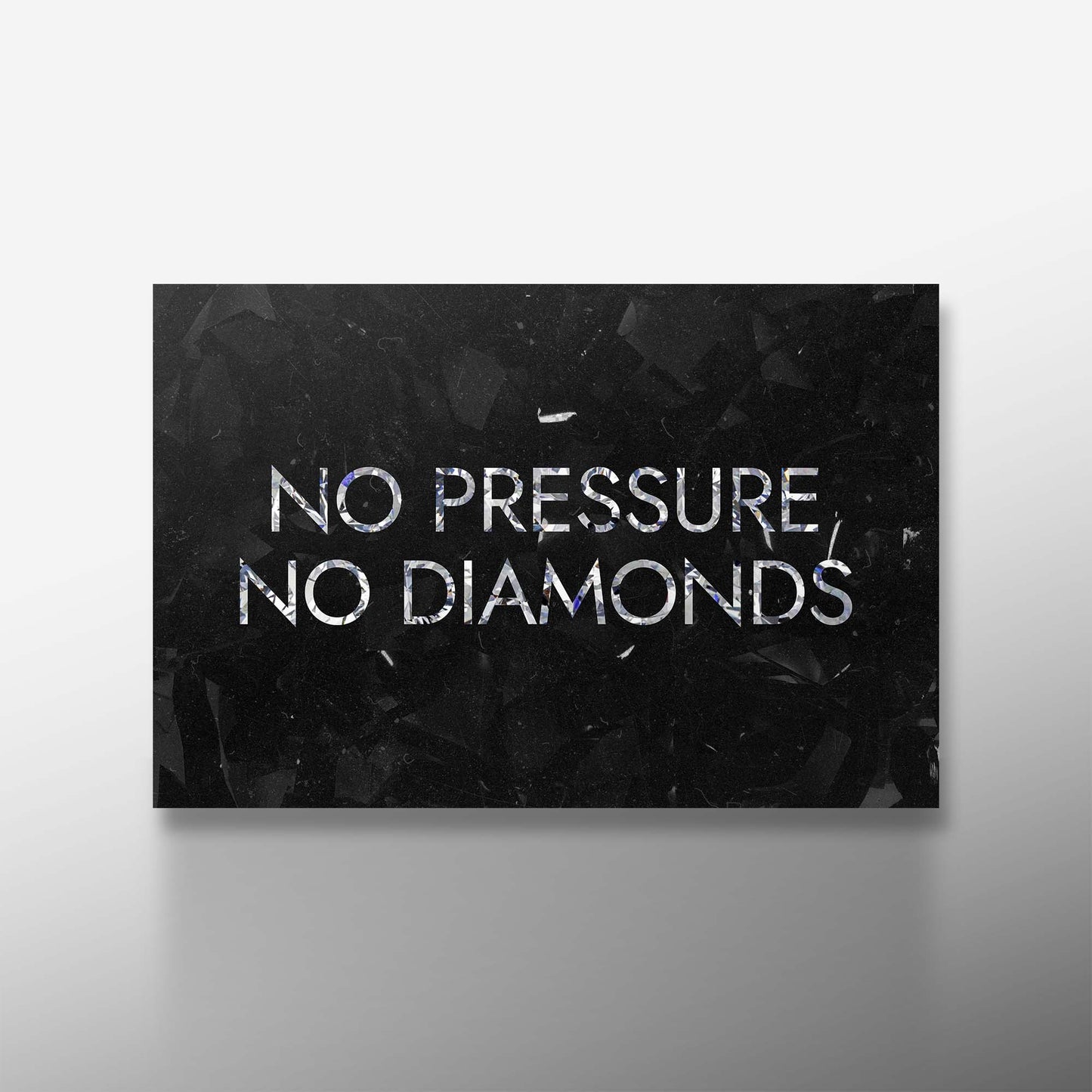 NO PRESSURE NO DIAMONDS