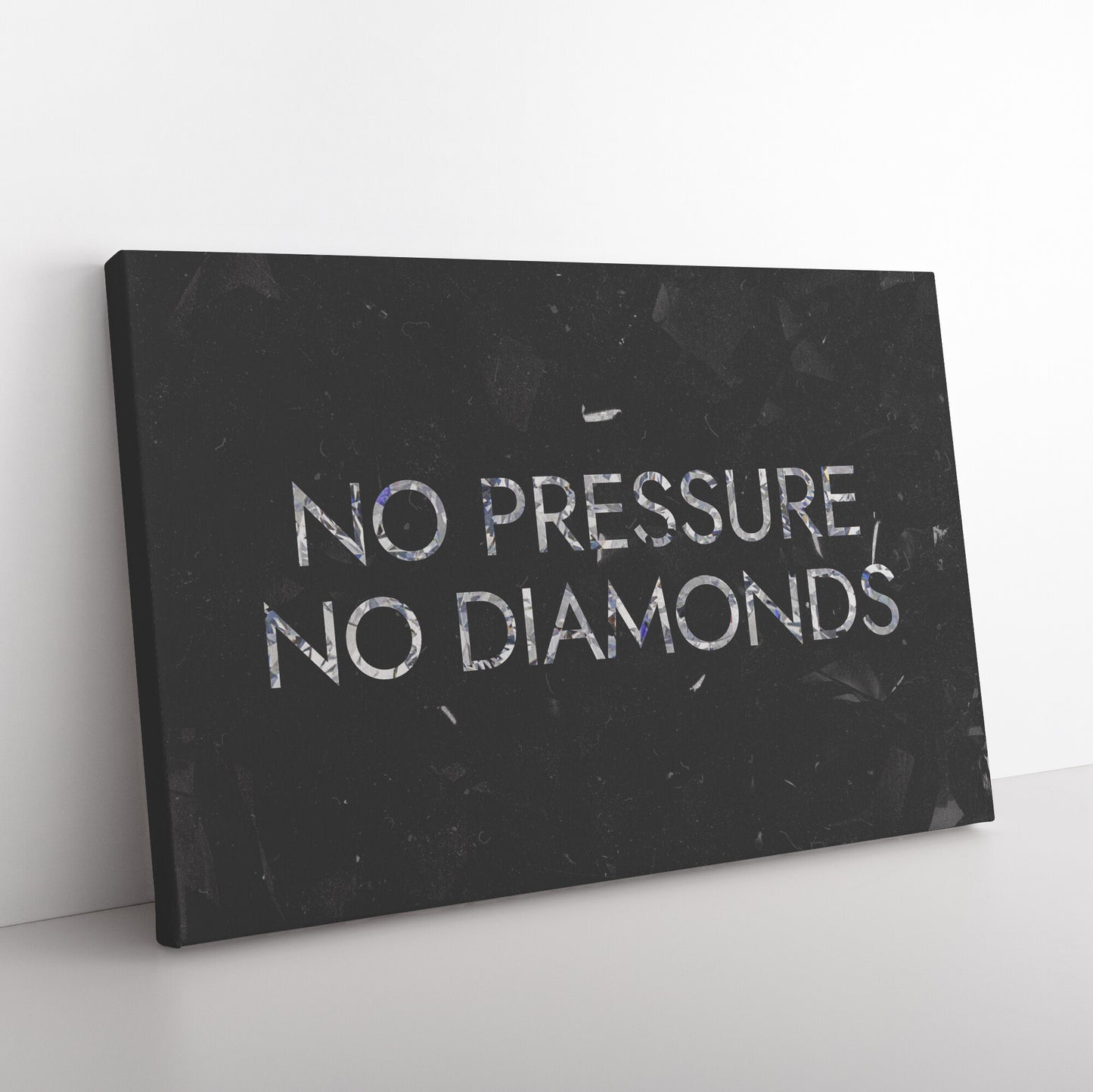 NO PRESSURE NO DIAMONDS