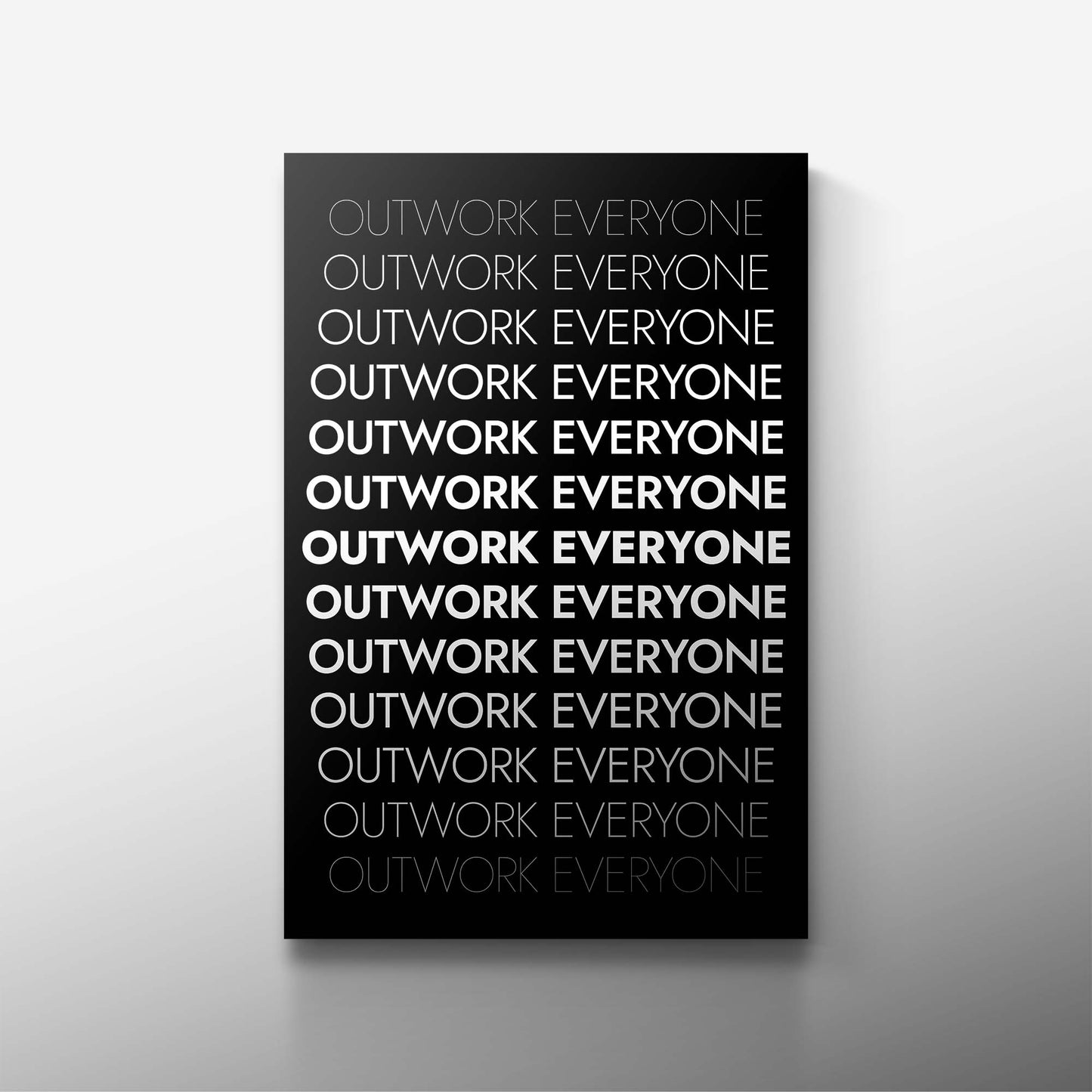 OUTWORK EVERYONE